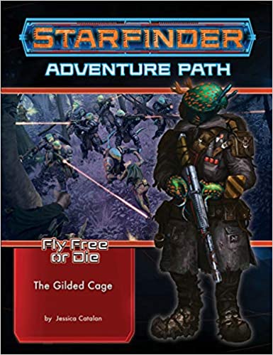 Starfinder RPG Adventure Path Fly Free or Die Part 6 The Gilded Cage