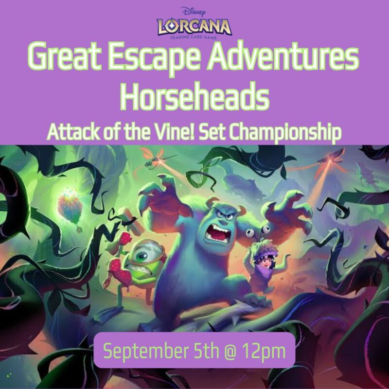 Great Escape Adventures - Horseheads - Lorcana Attack of the Vine! Set Championship - 9/5/26