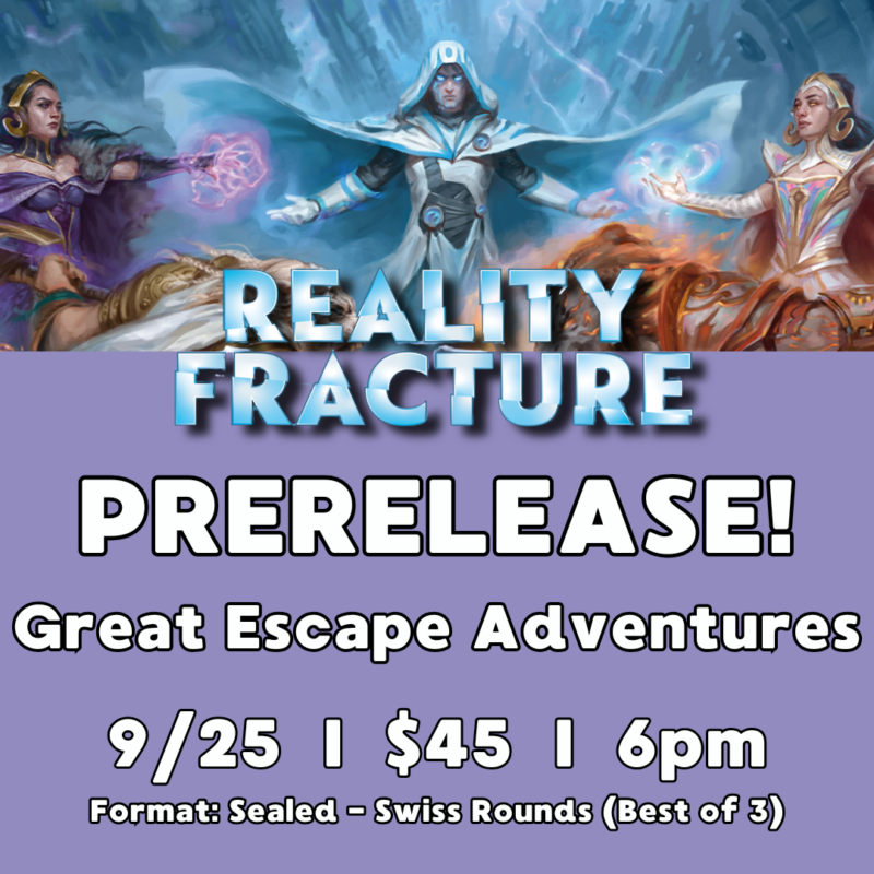MTG Reality Fracture Prerelease - Horseheads - 9/25 - 6pm (5pm sign-ins begin)